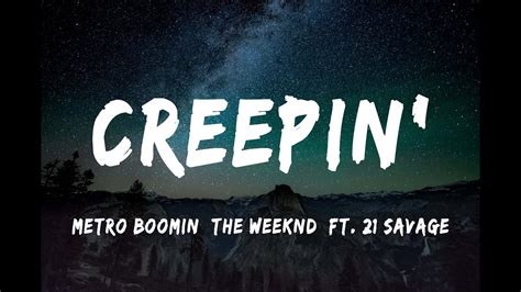 <strong>Creepin</strong>’ (Solo) (Remix) <strong>Lyrics</strong>: In the streets I'm peepin game / I can't trust you, no no / All up in my biness mayne / I stay on the low low / Say they really really fake / Can't mess with you. . Creepin lyrics